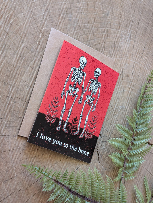 greeting card | i love you to the bone - Valentine or Halloween skeleton card